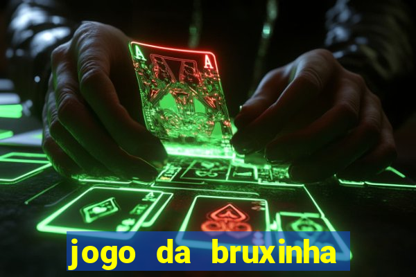 jogo da bruxinha que ganha dinheiro